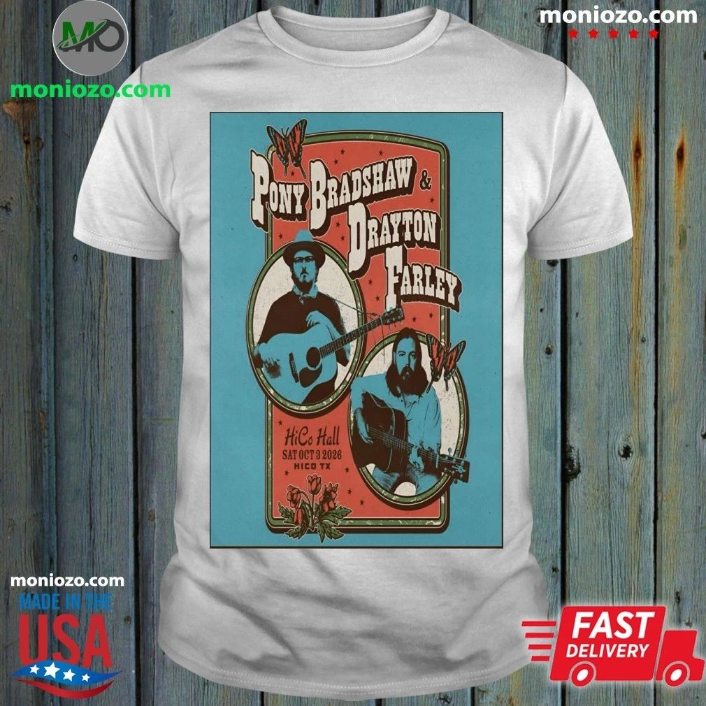 Original Pony Bradshaw And Drayton Farley In Hico TX On Oct 3 2026 Tour Poster Shirt