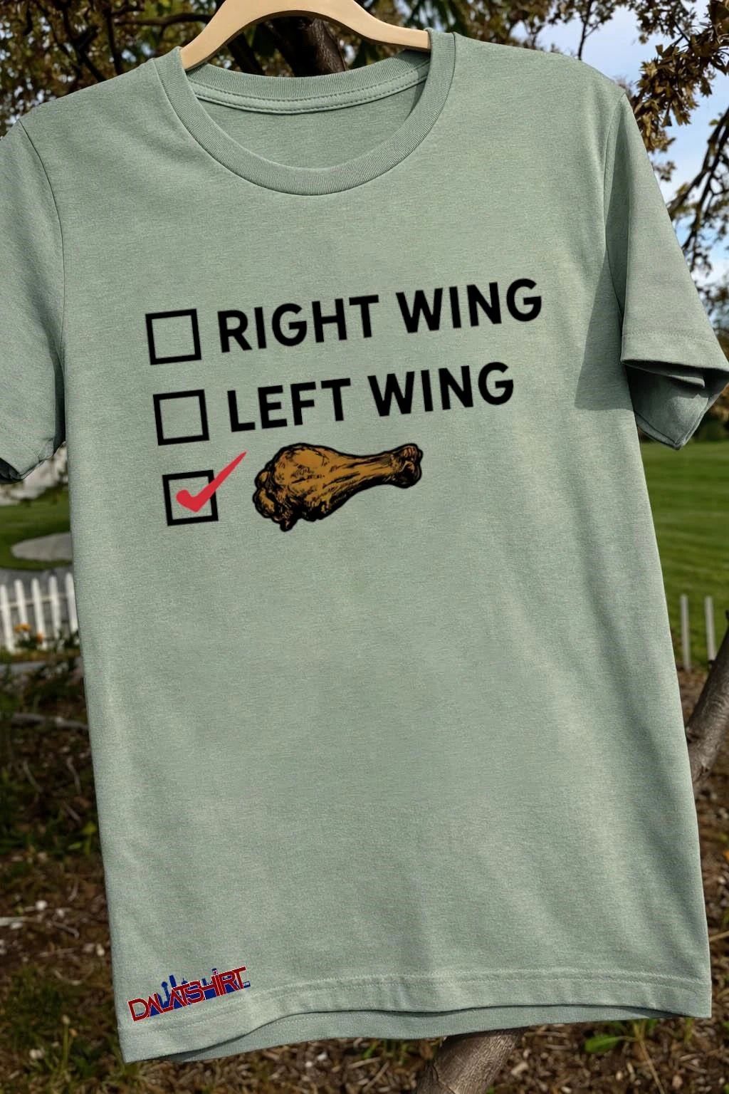 Right Wing Left Wing Chicken Drumstick shirt