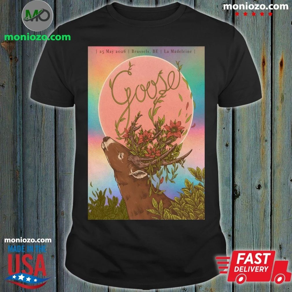 Original Goose In Brussels BE On May 25 2026 Poster Shirt