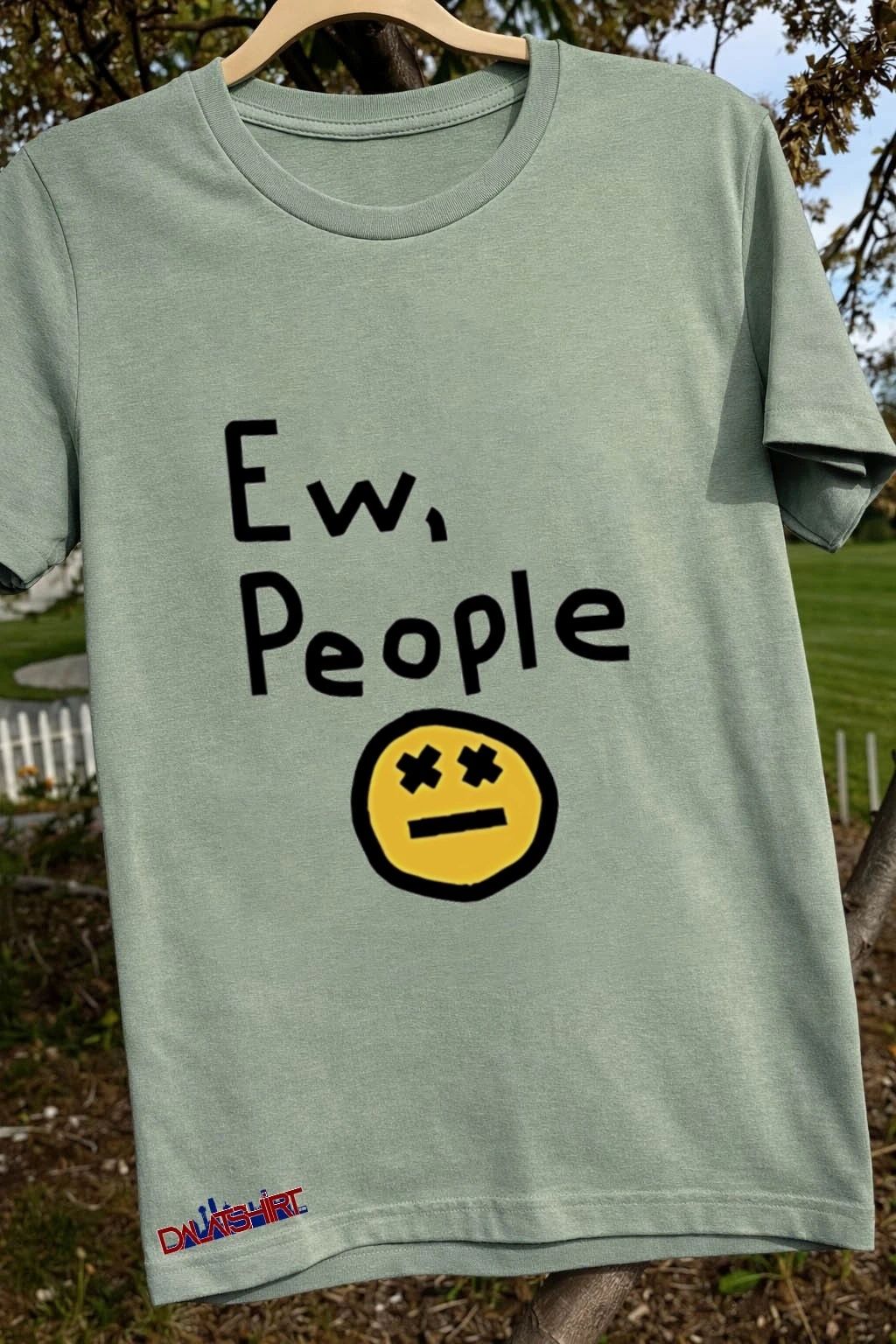 Ew People Dead Face Emoji shirt