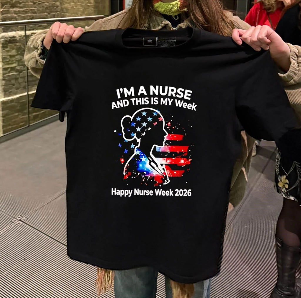 I’m a Nurse and This Is My Week Happy Nurse Week 2026 shirt