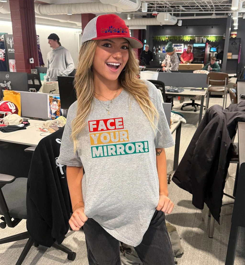 Face Your Mirror shirt