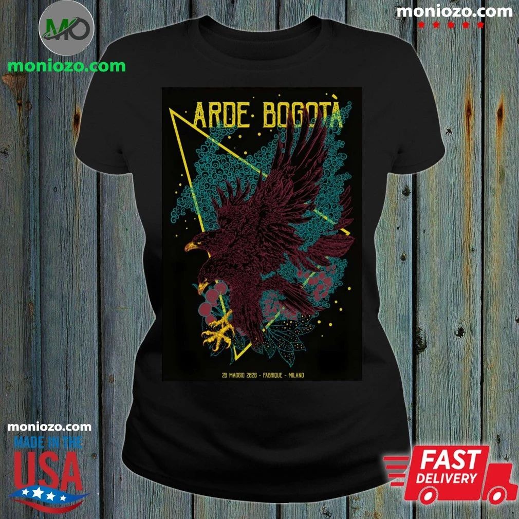 Arde Bogota May 28 2026 Fabrique in Milan Italy Poster Shirt