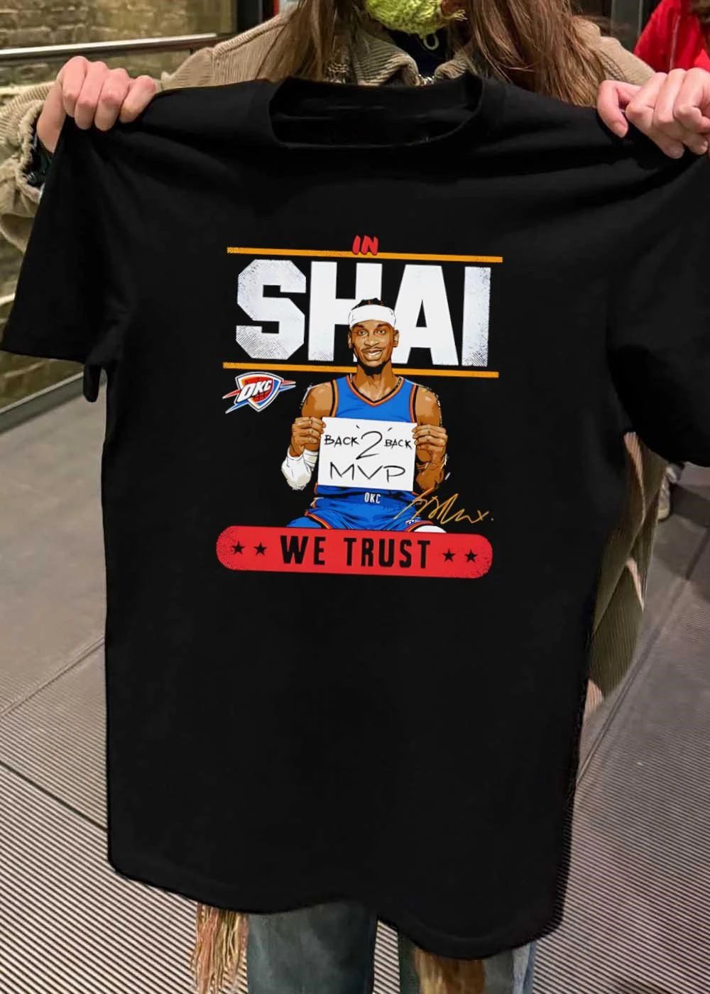 Shai Gilgeous-Alexander Okc Thunder In Shai We Trust Back 2 Back Mvp T-Shirt