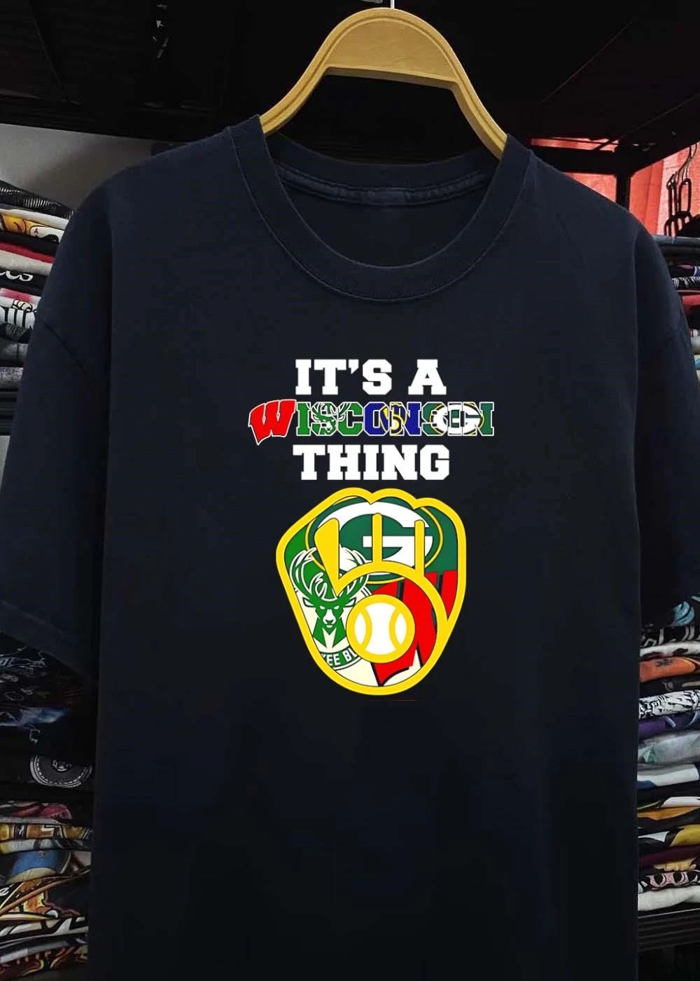 It’s A Wisconsin Thing Badgers Bucks Packers Brewers Sports Fan T-Shirt