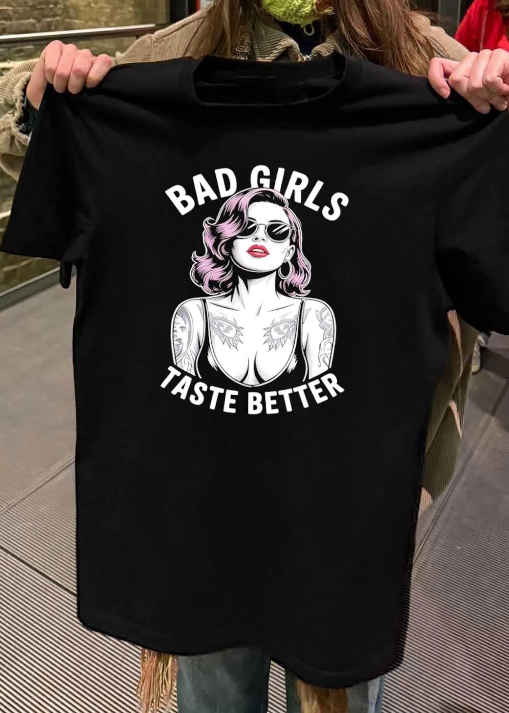 Bad Girls Taste Better Tattooed Woman With Sunglasses T-Shirt