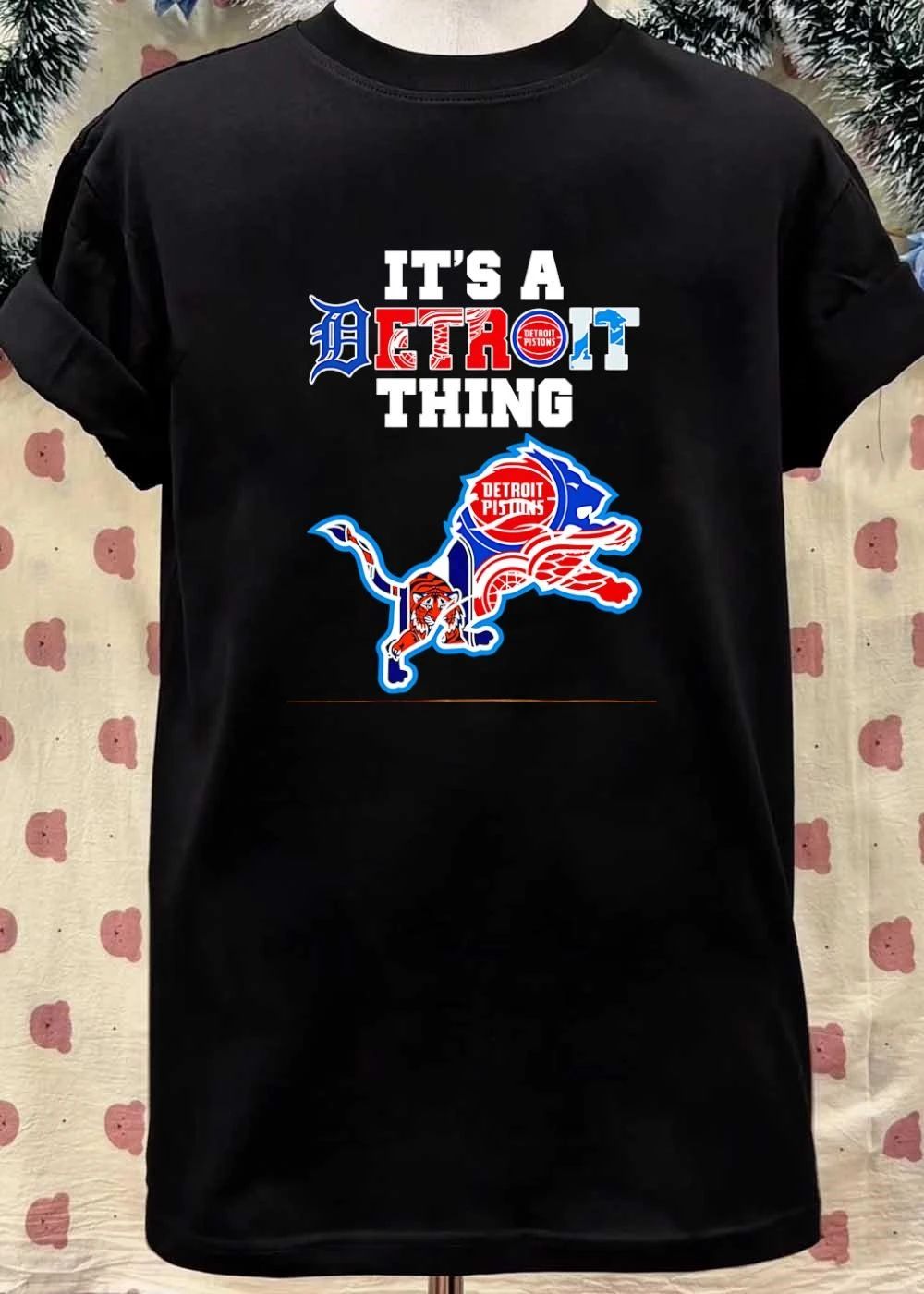 It’s A Detroit Thing Detroit Tigers Lions Pistons Red Wings Logo T-Shirt