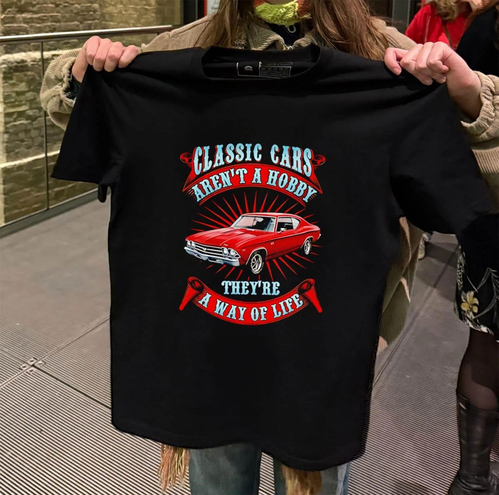 Classic cars aren’t a hobby they’re a way of life shirt