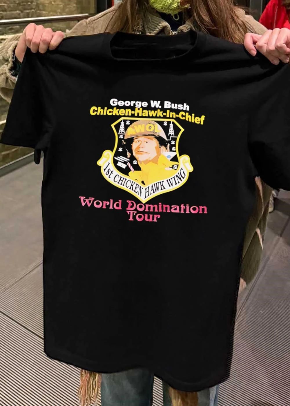 George W. Bush Chicken-Hawk-In-Chief Awol 1st Chicken Hawk Wing World Domination Tour T-Shirt