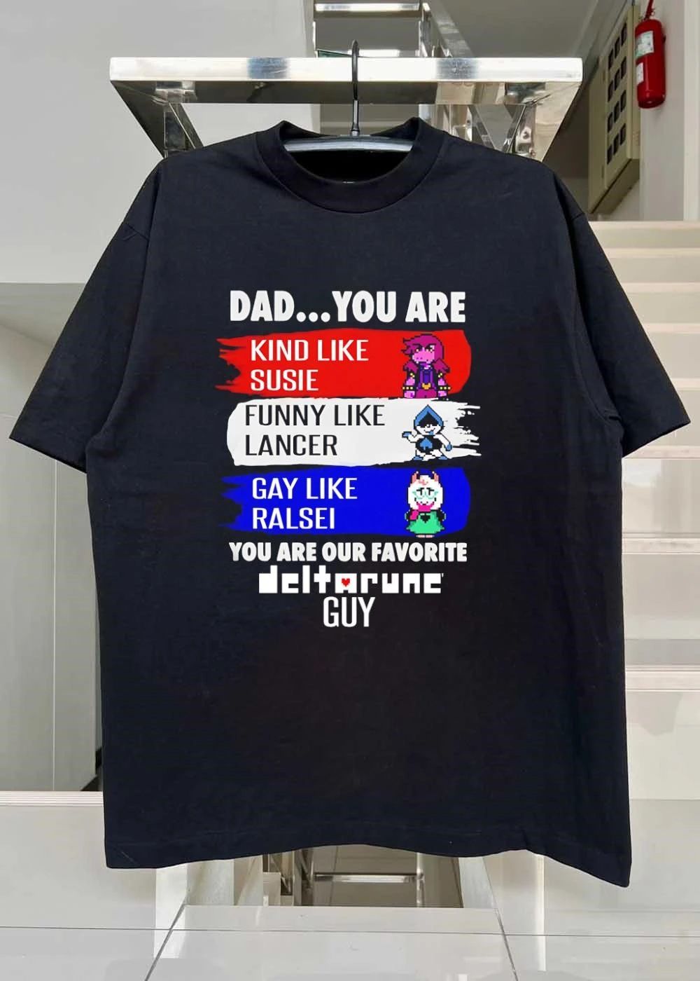 Dad Our Favorite Deltarune Guy Kind Susie Funny Lancer Gay Ralsei T-Shirt